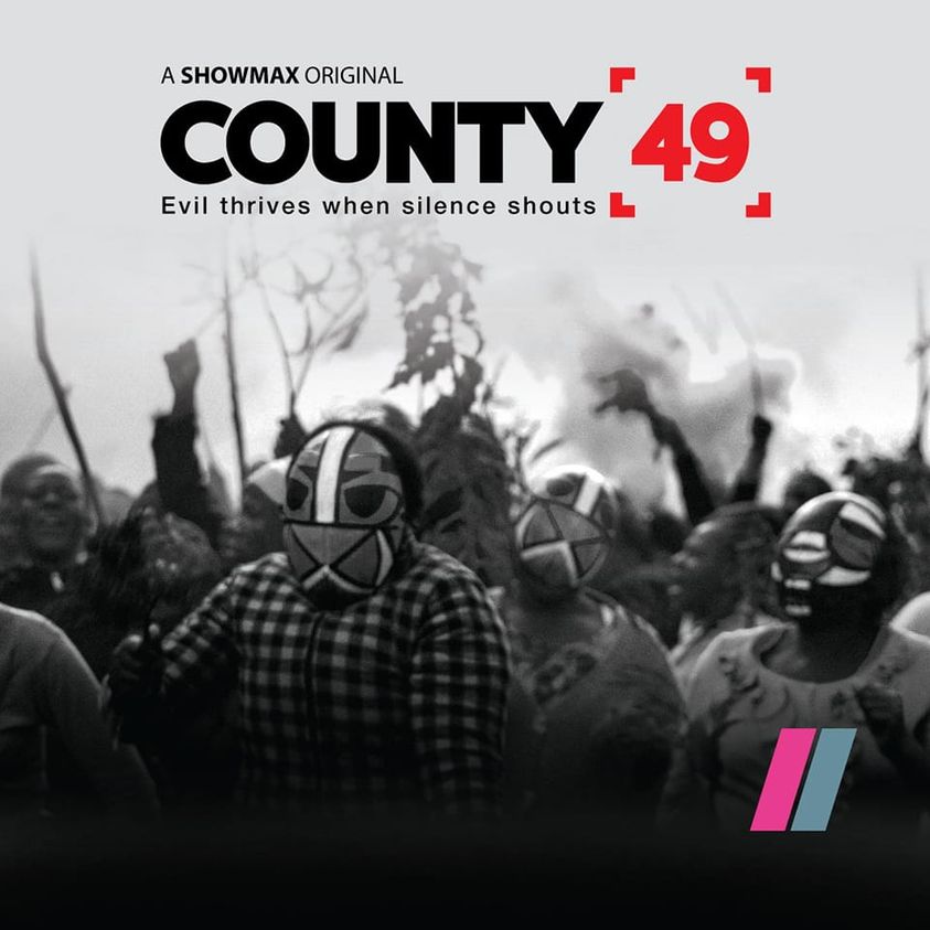 COUNTY 49 – NEW SHOWMAX SERIES
